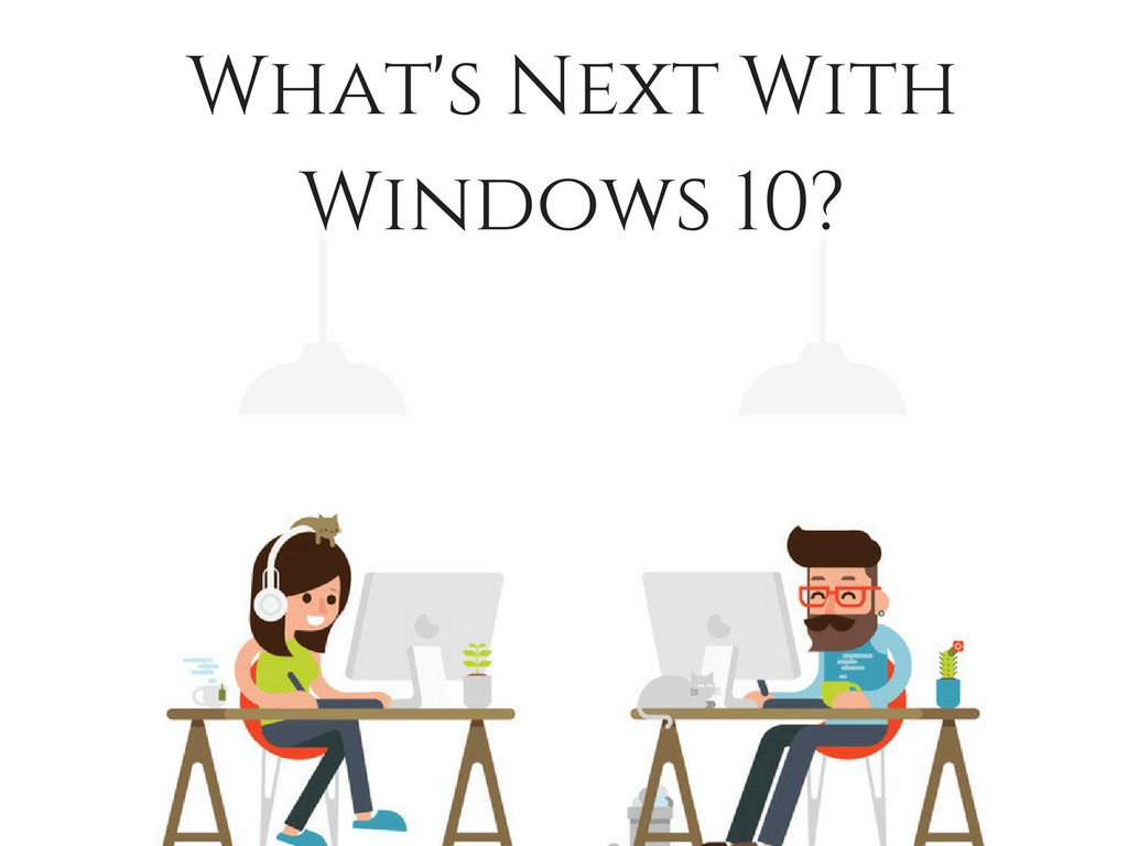 What's Next With Windows 10-