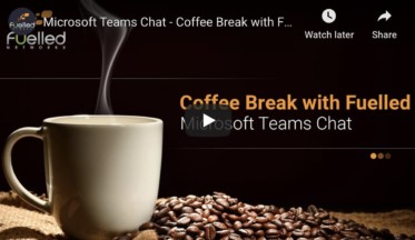 Coffee Break With Fuelled: Utilizing Microsoft Teams’ Chat Function