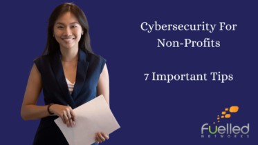 Cybersecurity For Non-Profits: 7 Important Tips