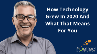 How Technology Grew In 2020 And What That Means For You