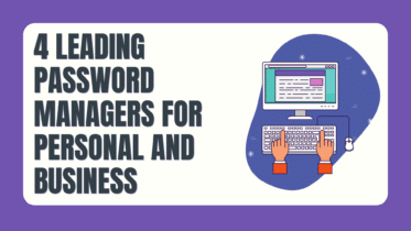 4 Leading Password Managers for Personal and Business