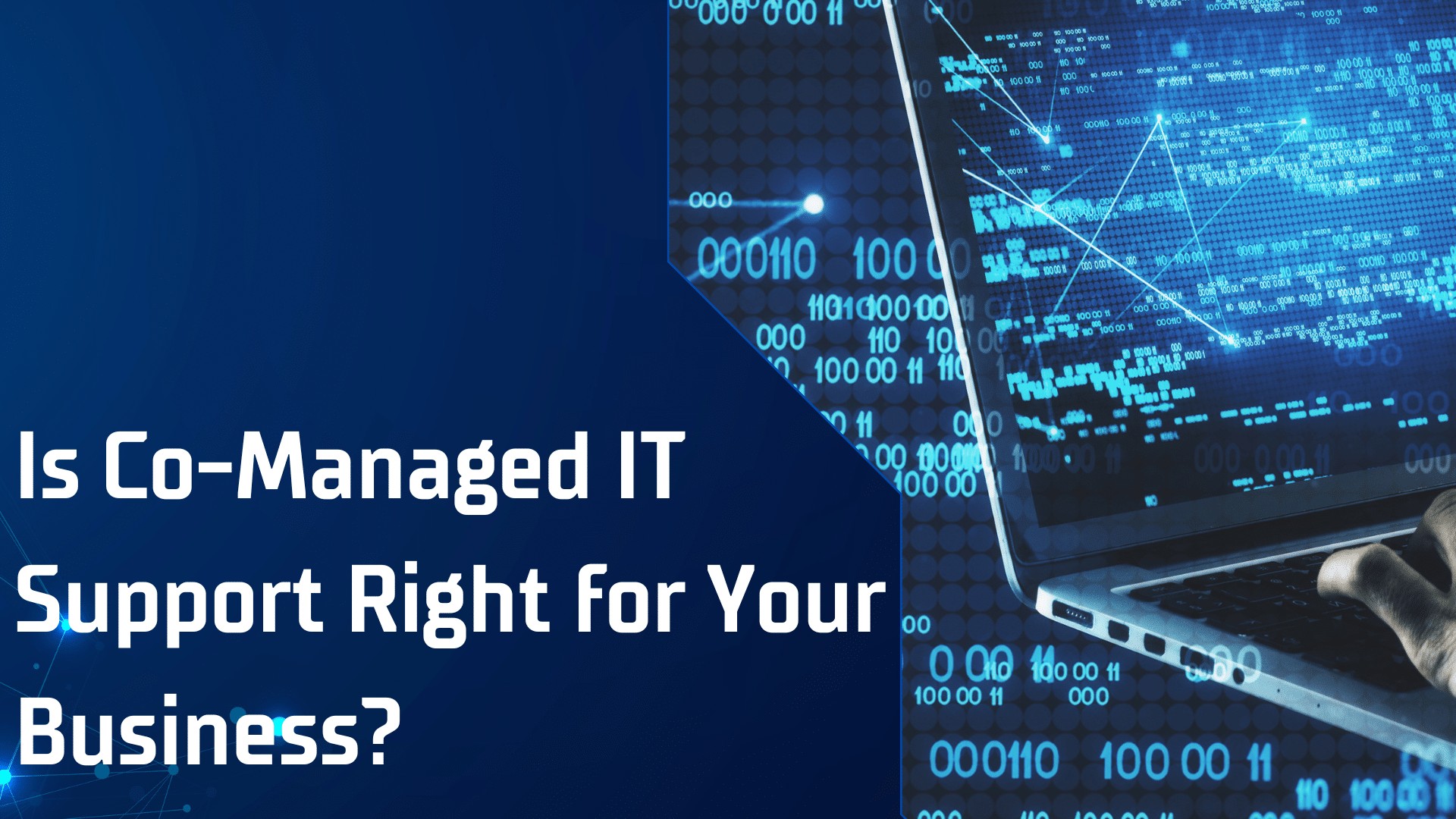 Is Co-Managed IT Support Right for Your Business