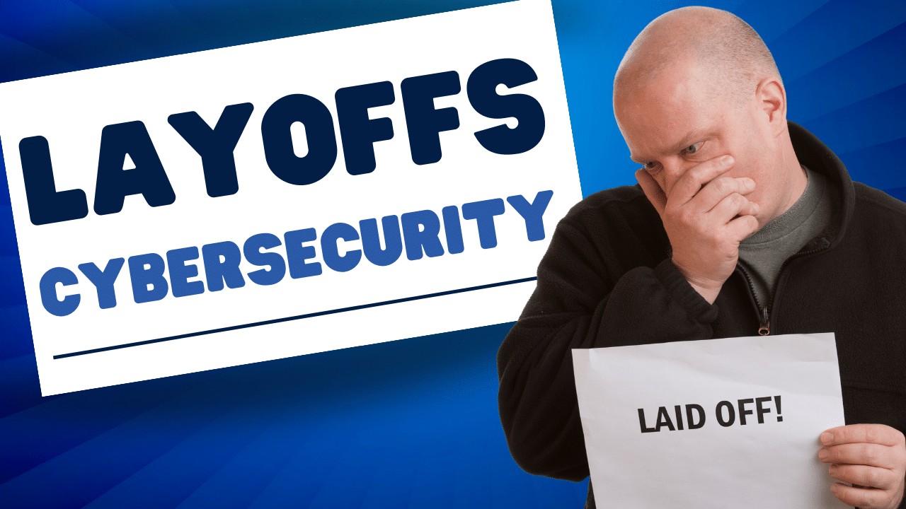 Cybersecurity layoff
